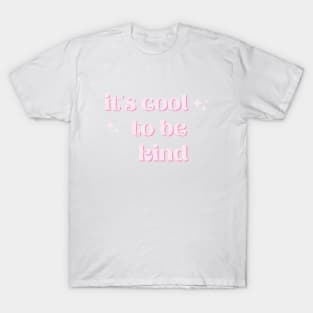 It's Cool To Be Kind Fun Neon Design T-Shirt T-Shirt